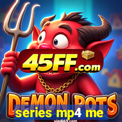 series mp4 me